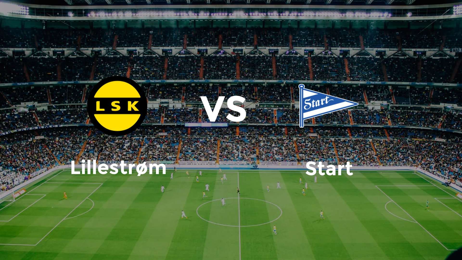 Lillestrøm vs Start