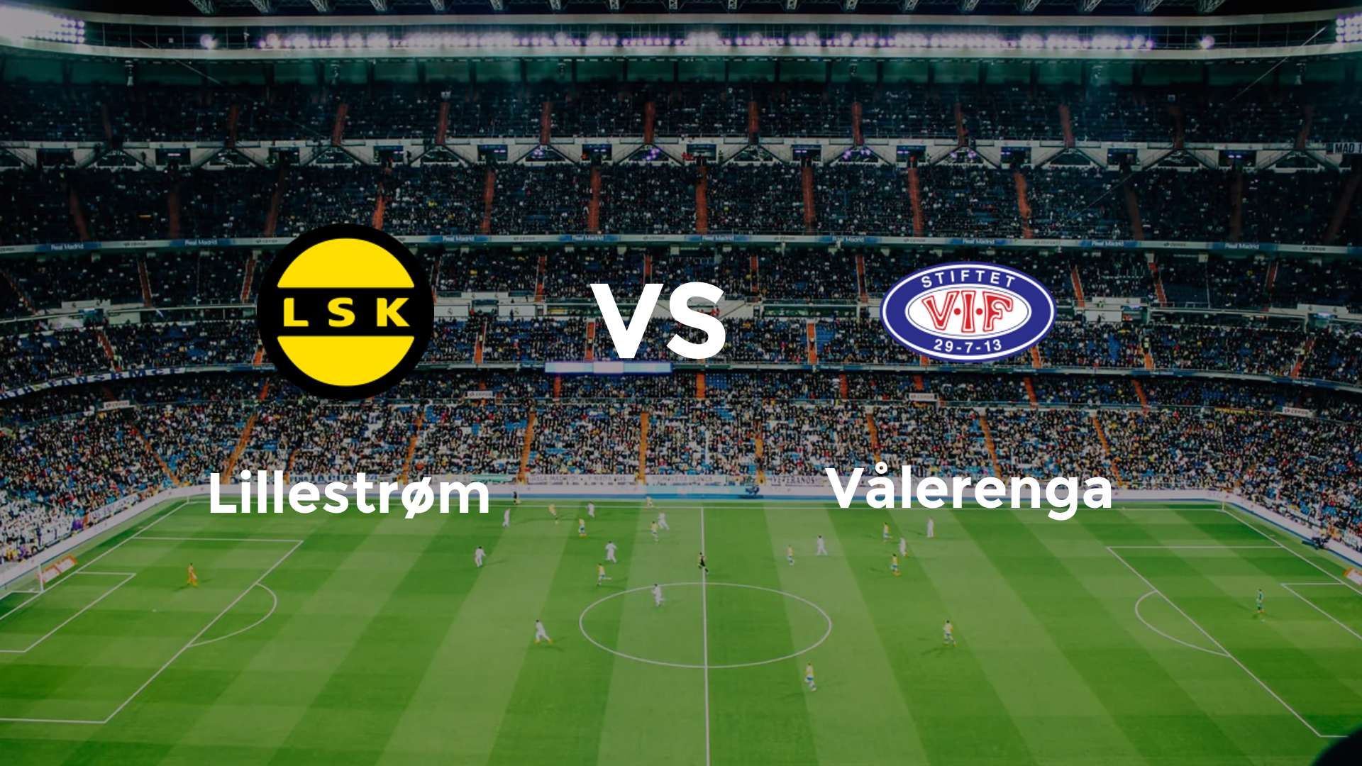 Lillestrøm vs Vålerenga
