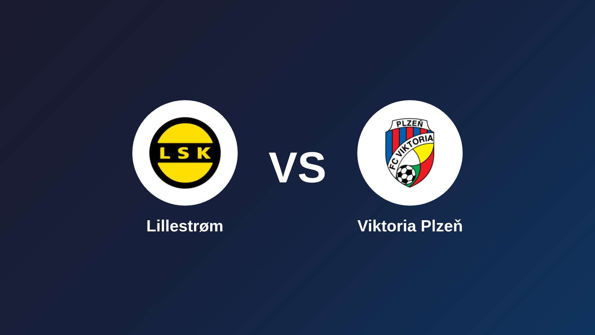 Lillestrøm vs Viktoria Plzeň