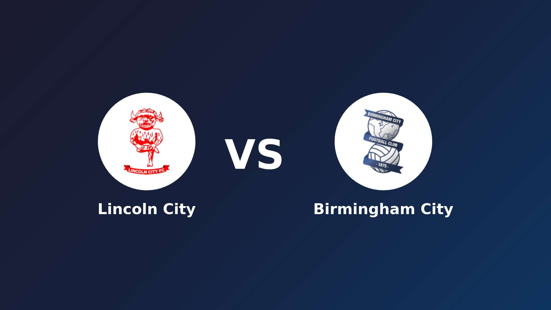 Lincoln City vs Birmingham City