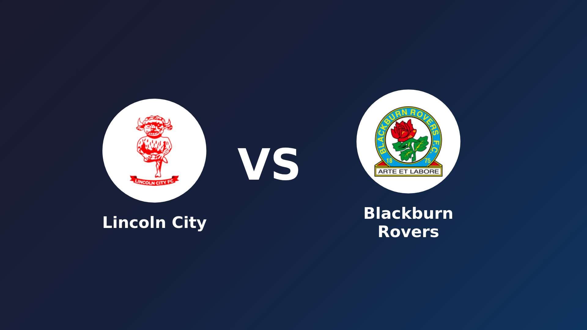 Lincoln City vs Blackburn Rovers
