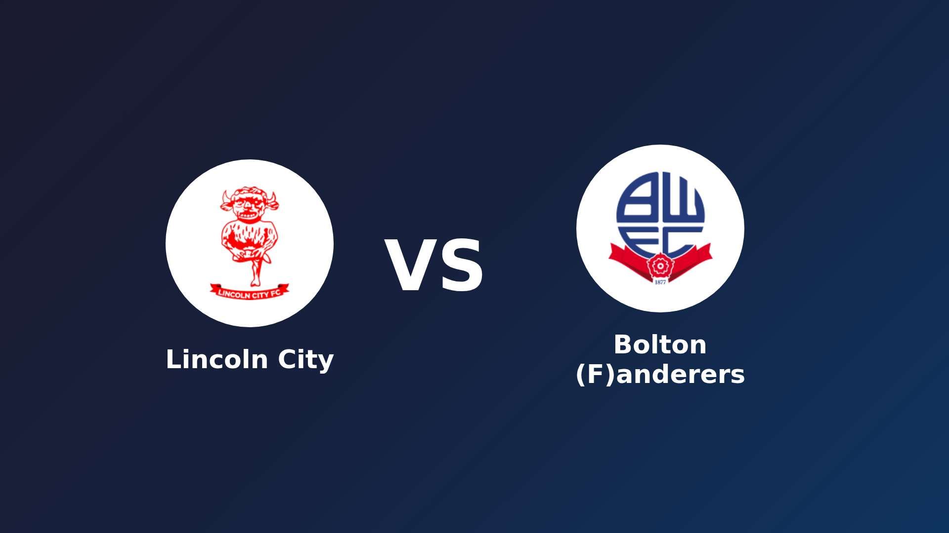 Lincoln City vs Bolton (F)anderers