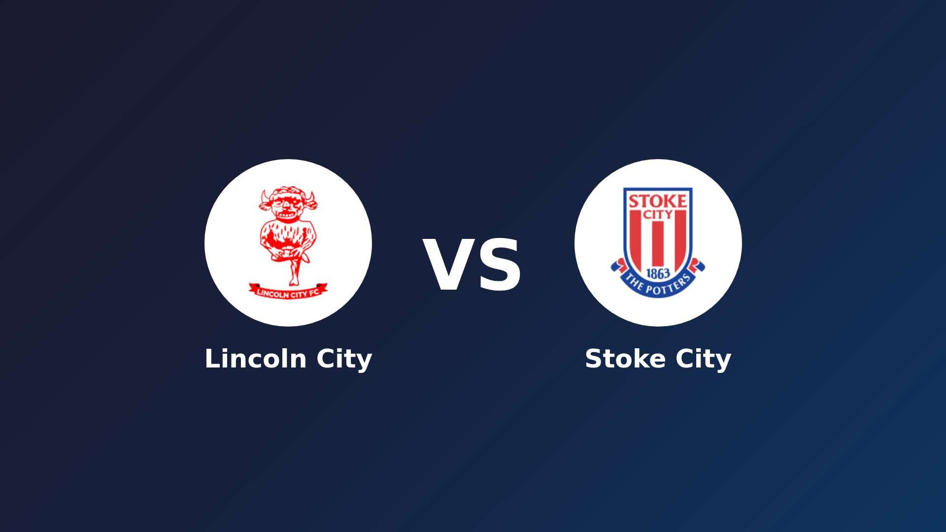 Lincoln City vs Stoke City
