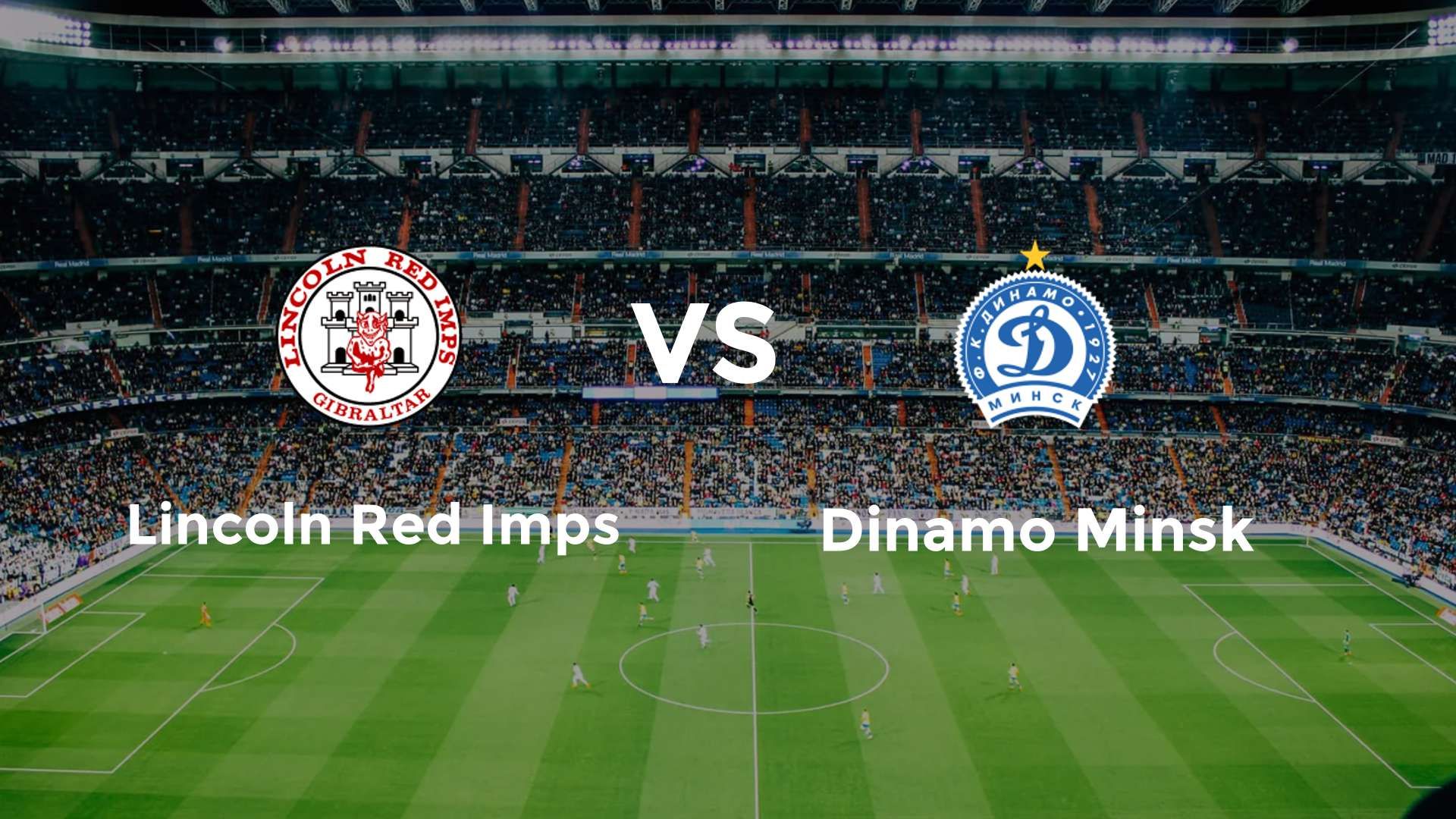 Lincoln Red Imps vs Dinamo Minsk