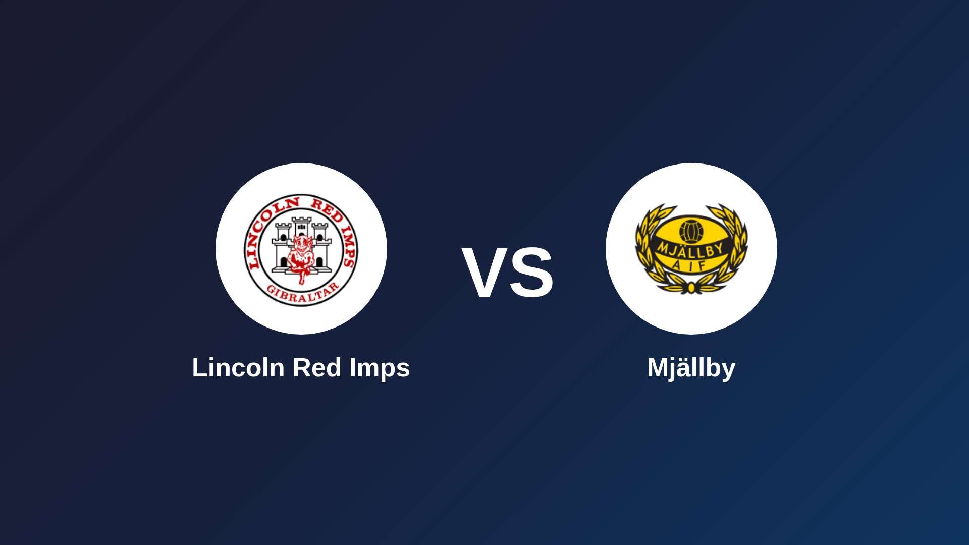 Lincoln Red Imps vs Mjällby