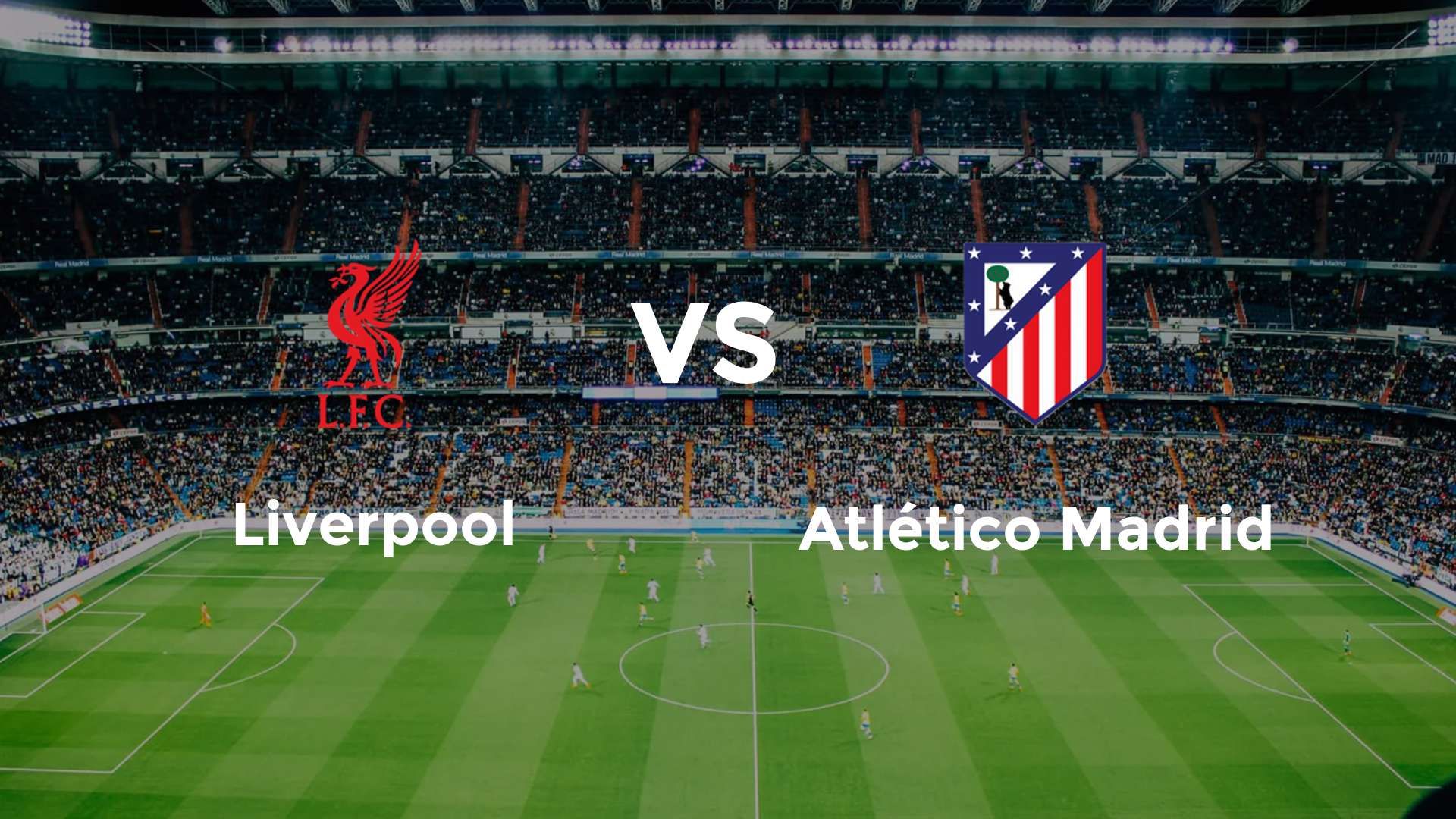 Liverpool vs Atlético Madrid