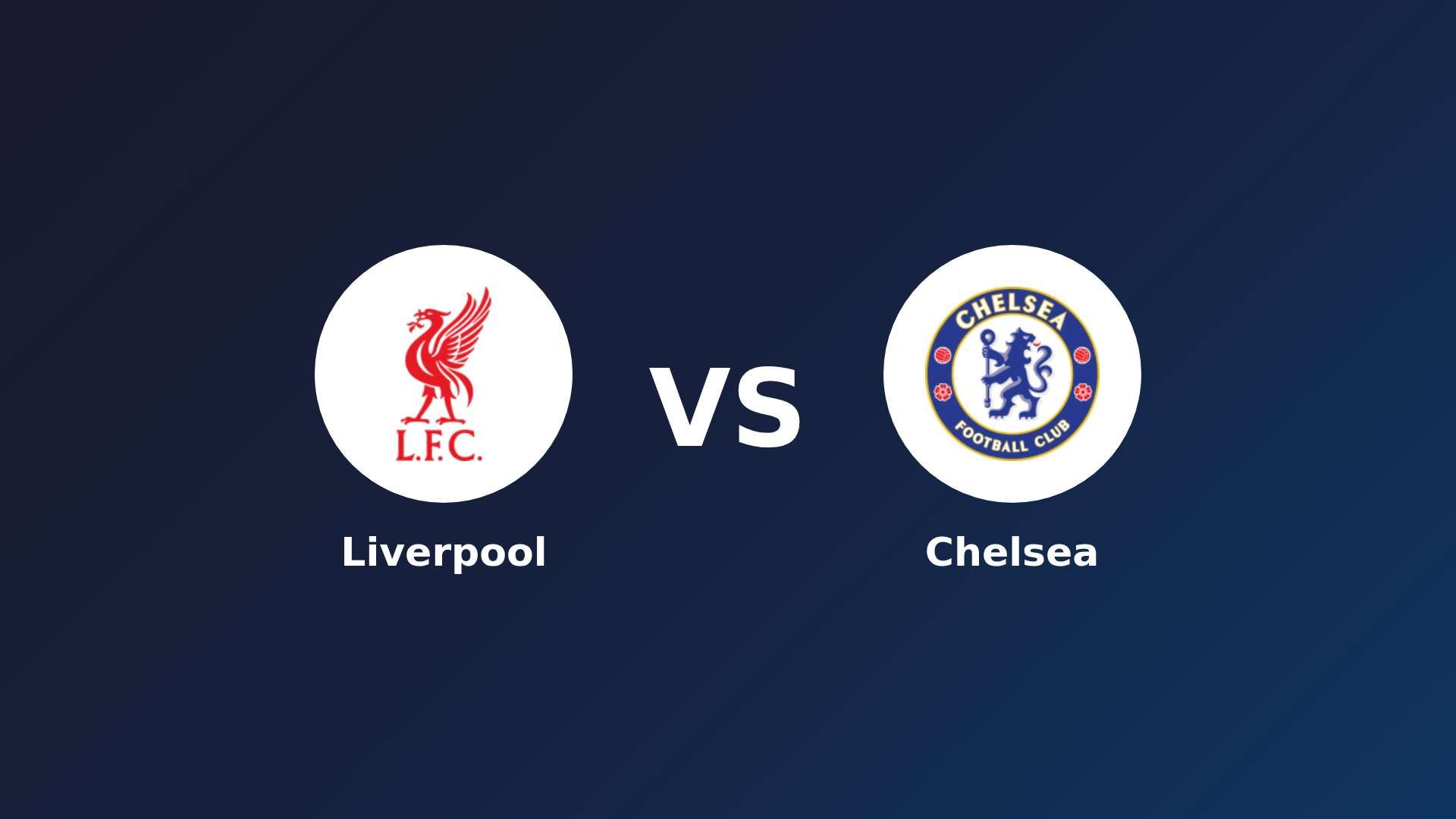 Liverpool vs Chelsea