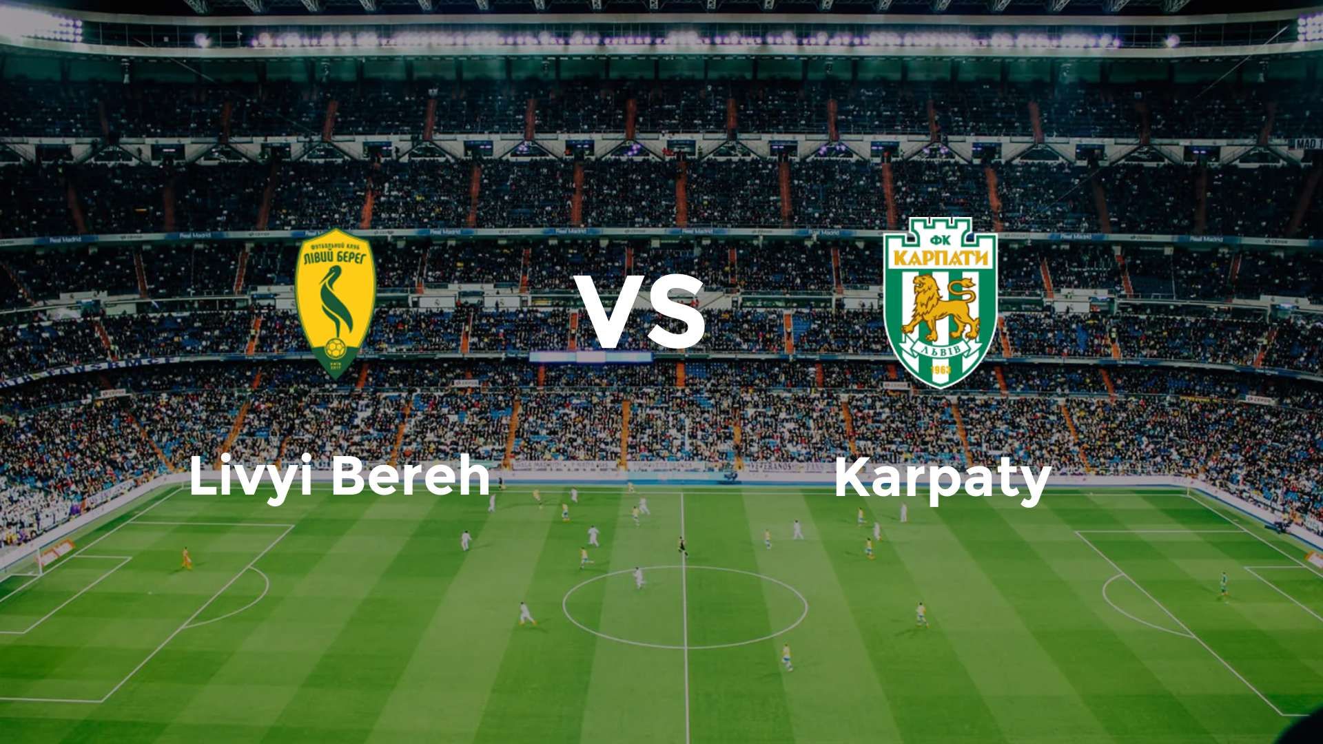 Livyi Bereh vs Karpaty