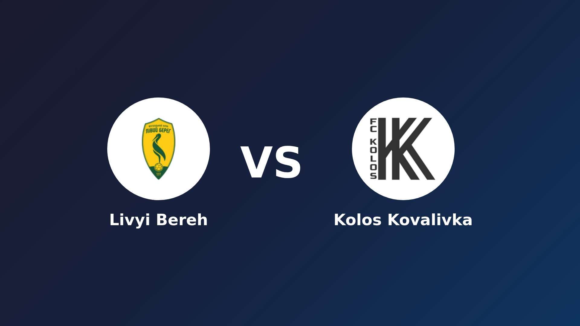 Livyi Bereh vs Kolos Kovalivka