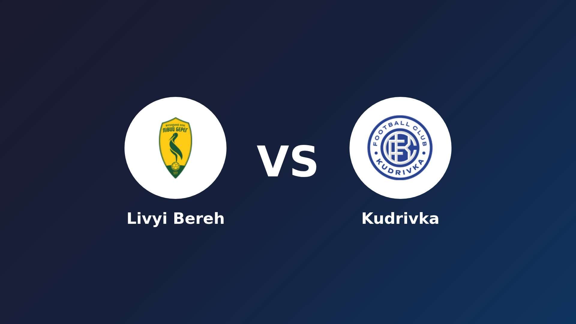 Livyi Bereh vs Kudrivka