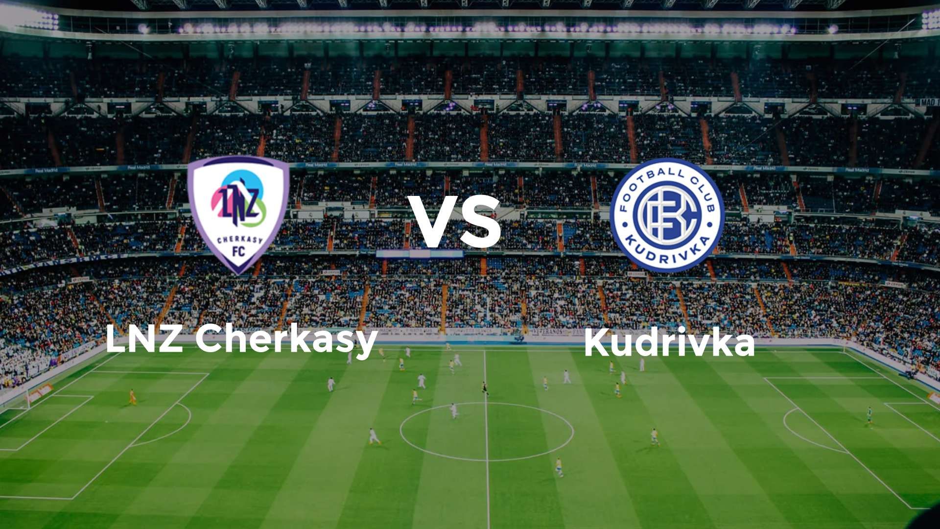 LNZ Cherkasy vs Kudrivka