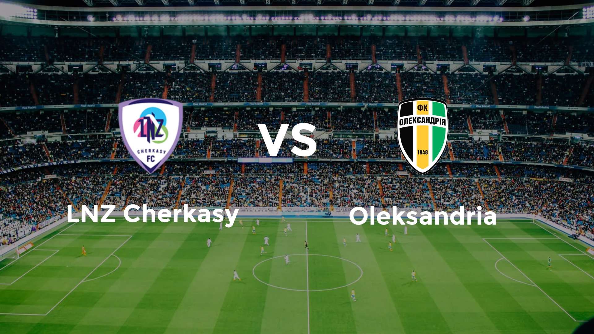 LNZ Cherkasy vs Oleksandria