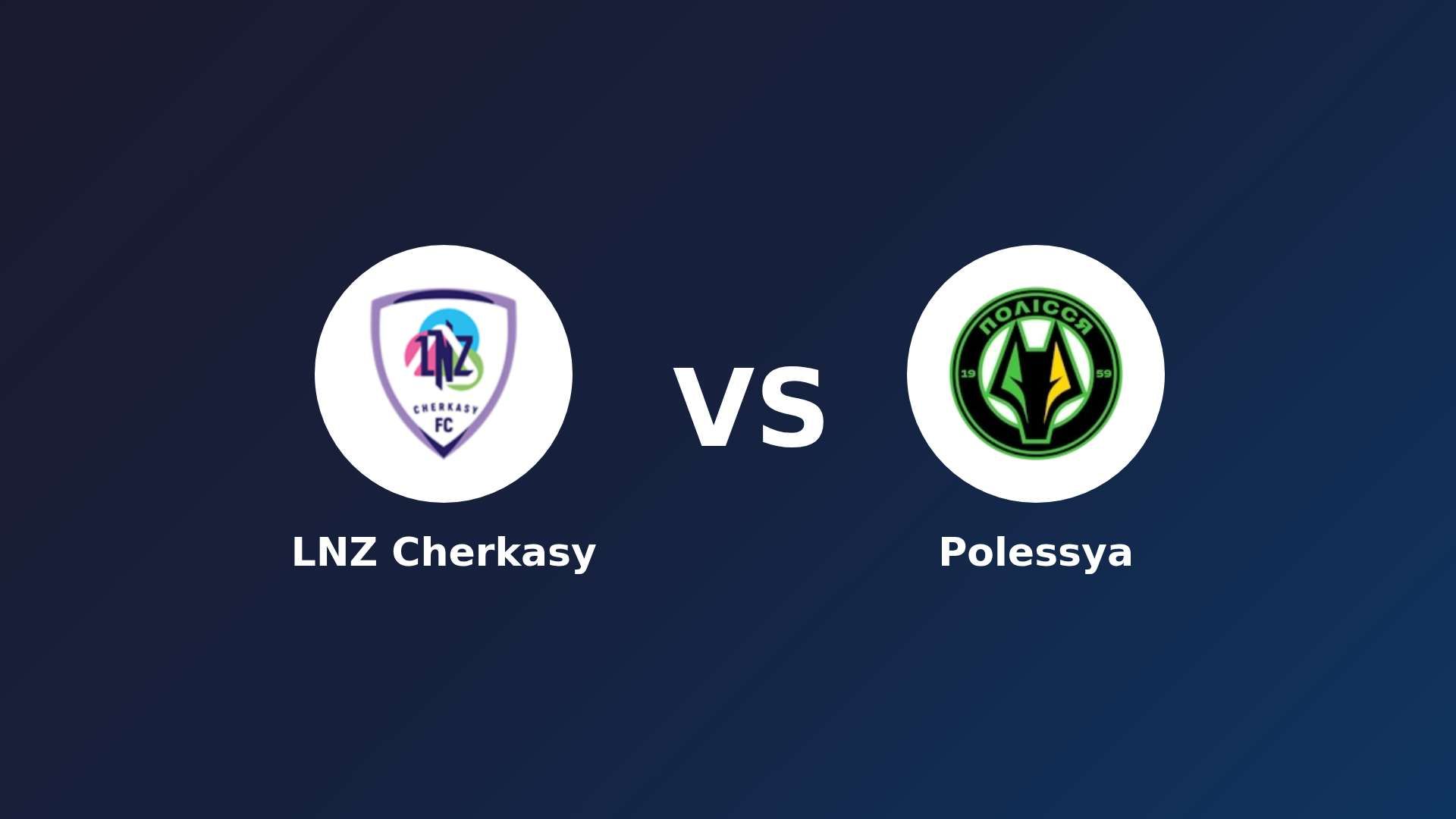 LNZ Cherkasy vs Polissya Zhytomyr