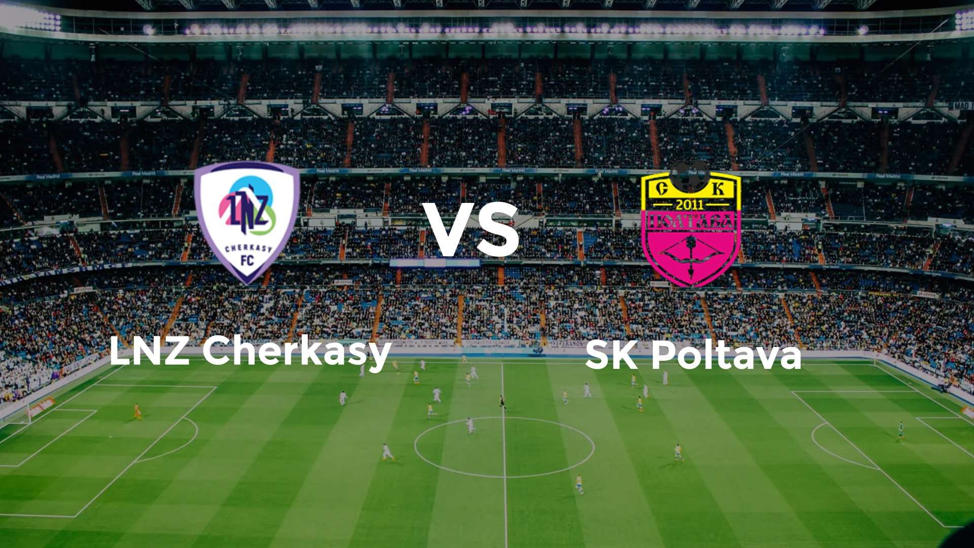 LNZ Cherkasy vs SK Poltava