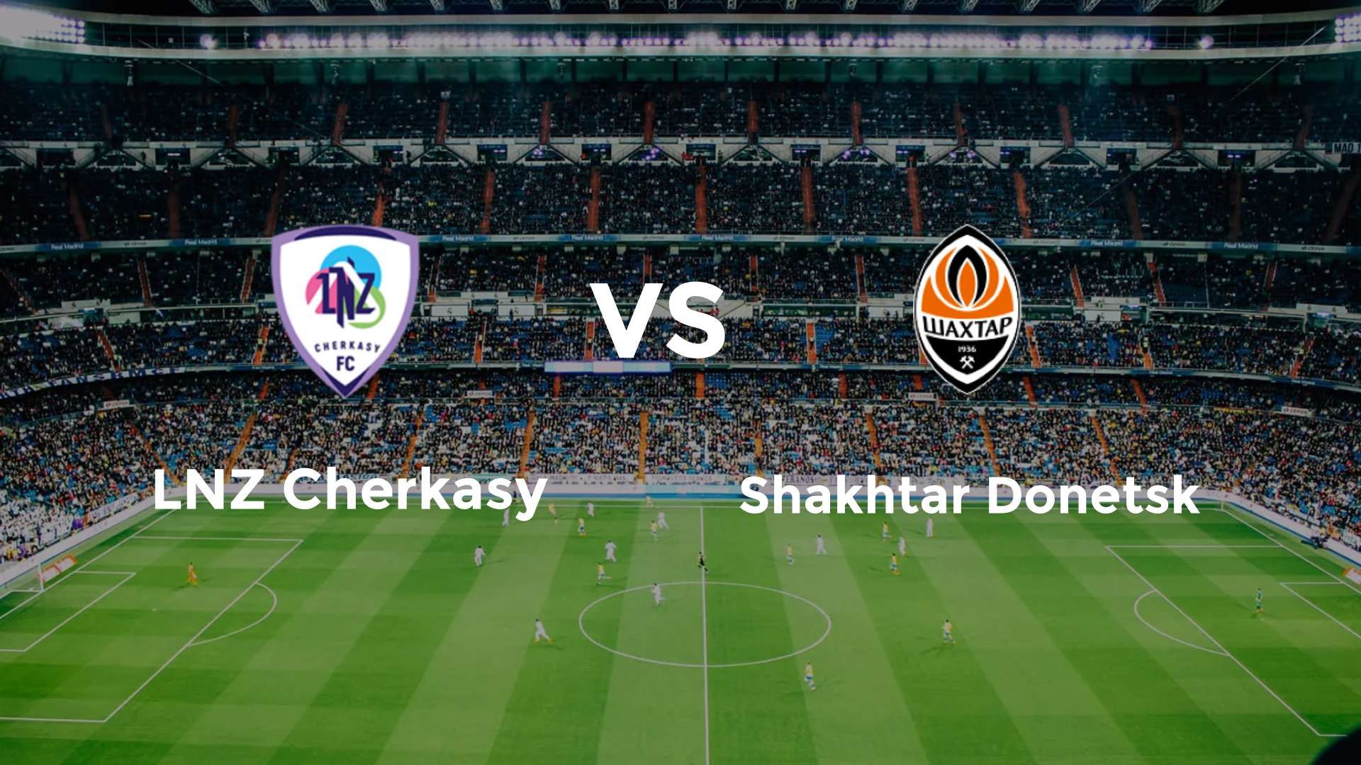 LNZ Cherkasy vs Shakhtar Donetsk