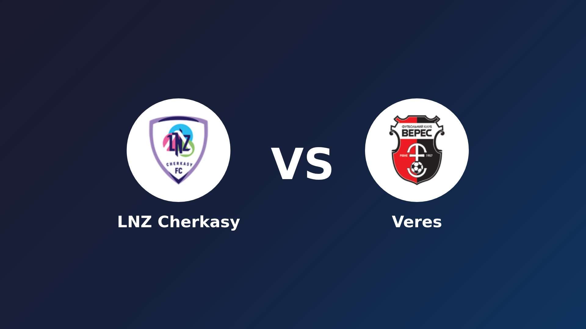 LNZ Cherkasy vs Veres