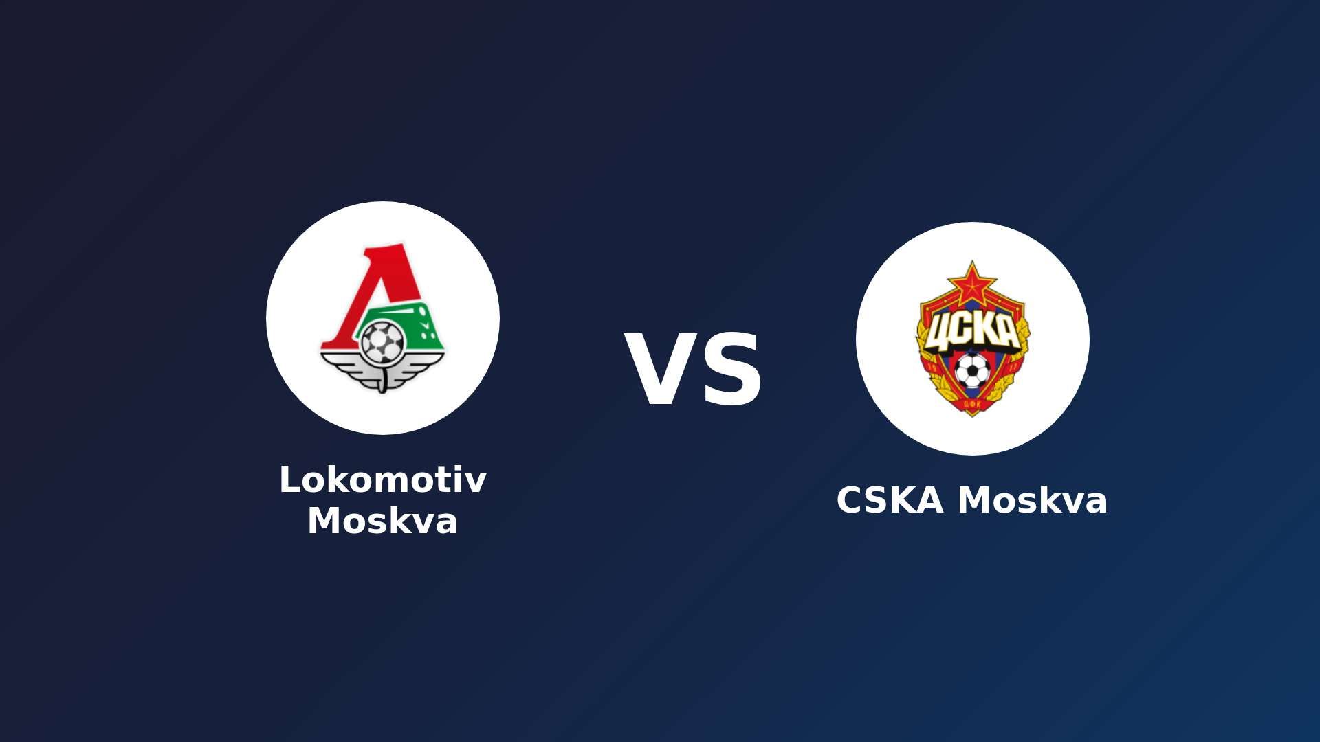 Lokomotiv Moskva vs CSKA Moskva