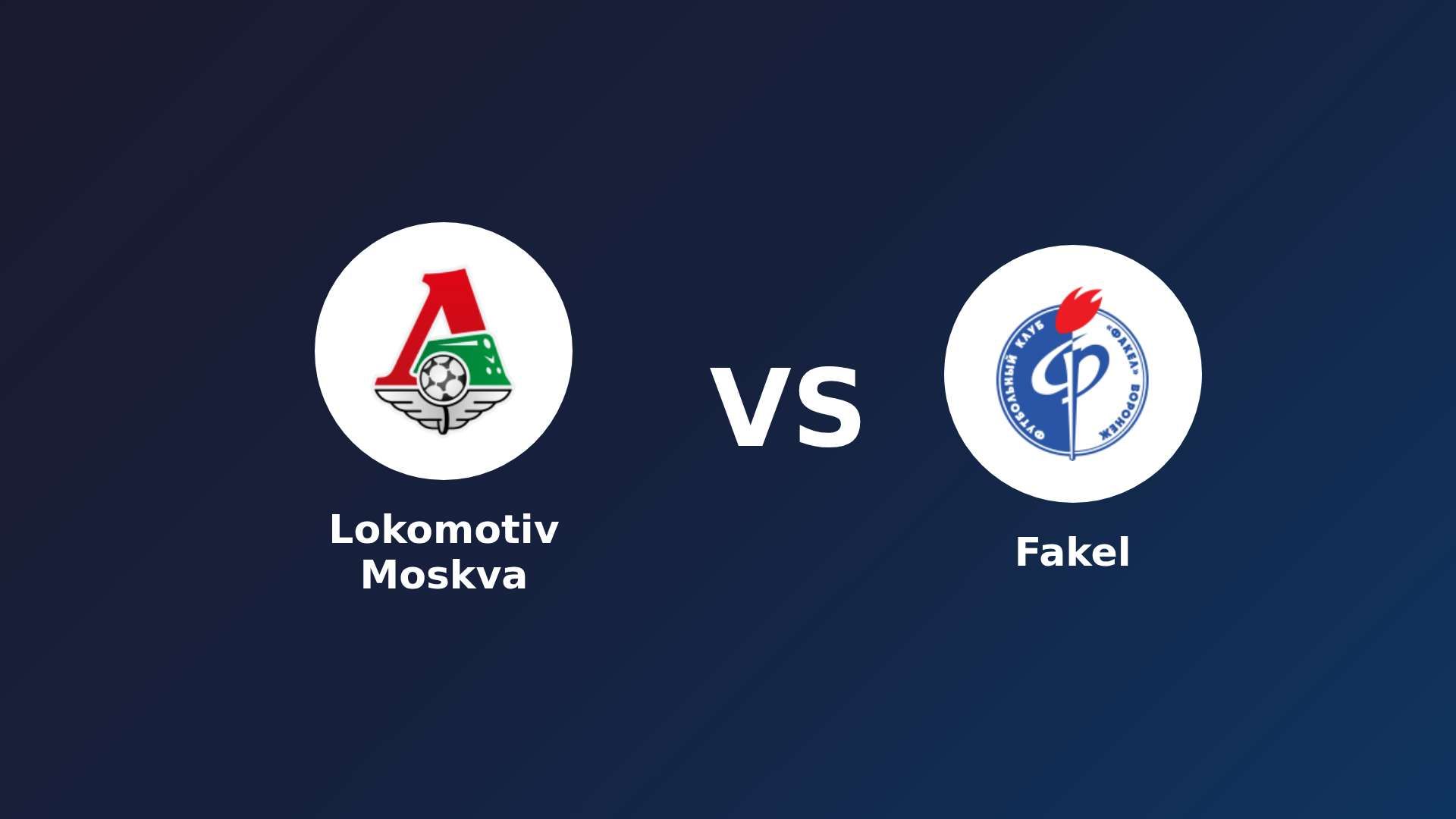 Lokomotiv Moskva vs Fakel