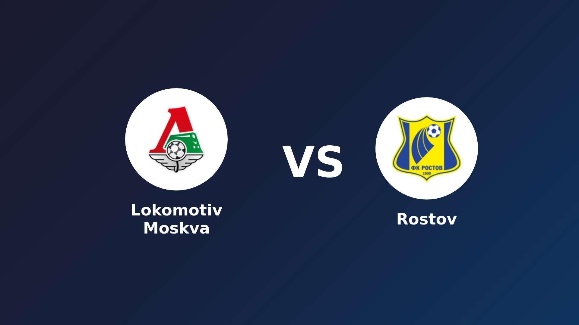 Lokomotiv Moskva vs Rostov