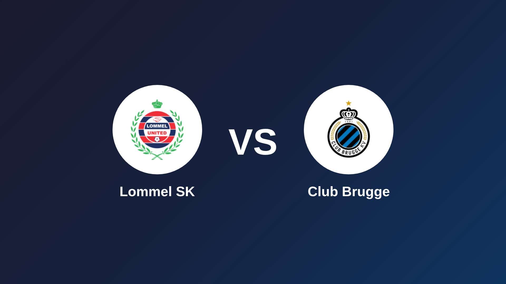 Lommel SK vs Club Brugge