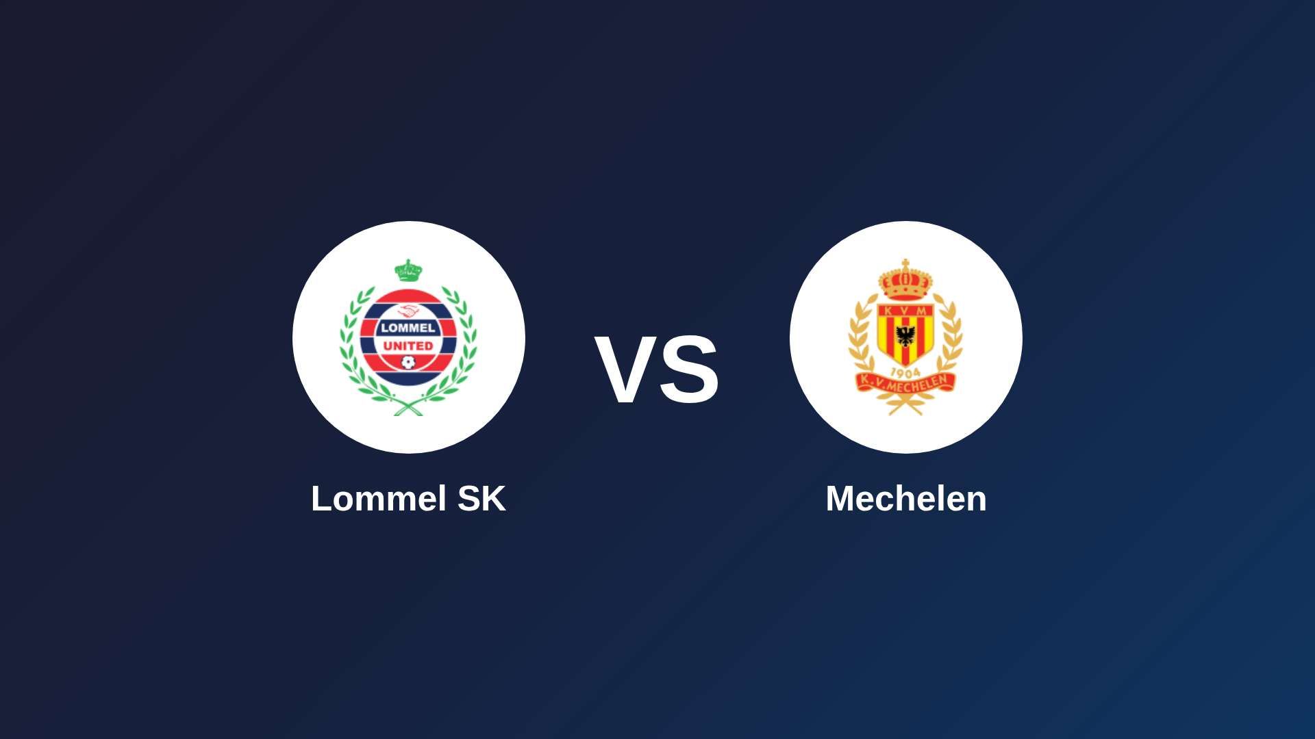 Lommel SK vs Mechelen