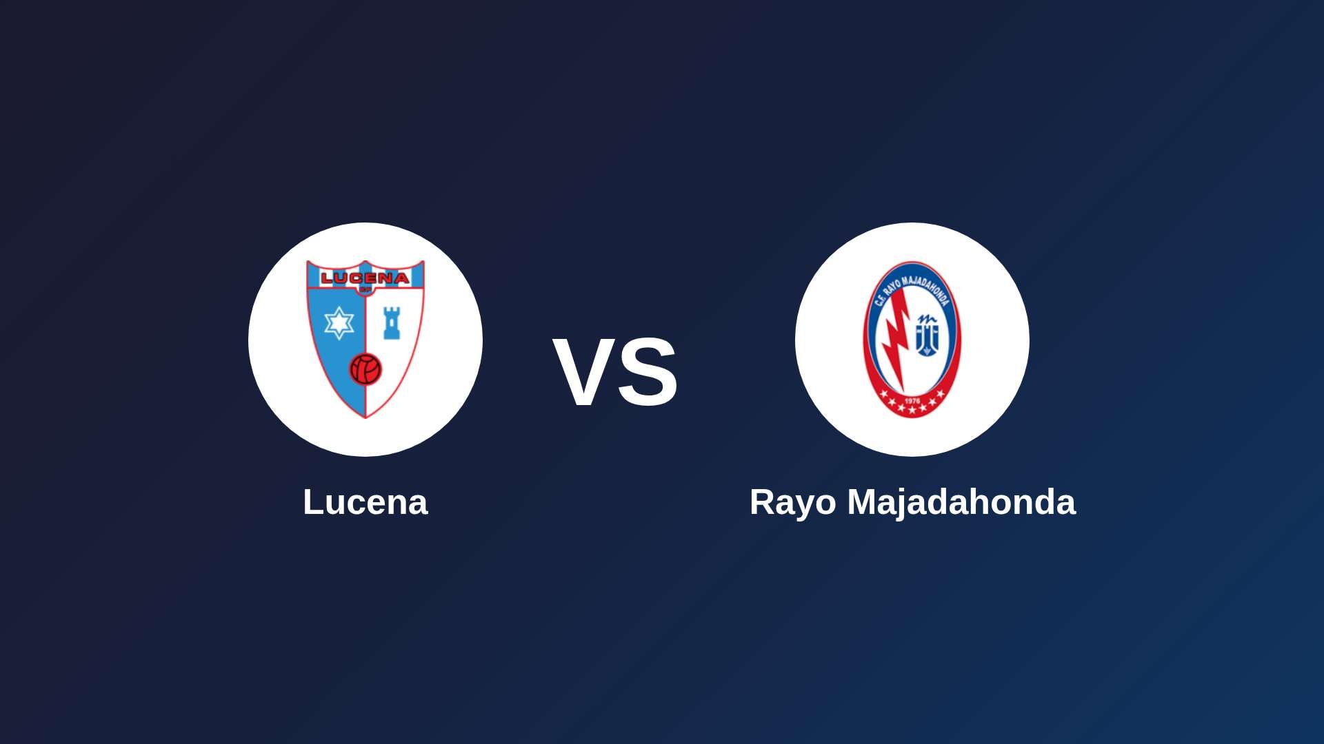Lucena vs Rayo Majadahonda