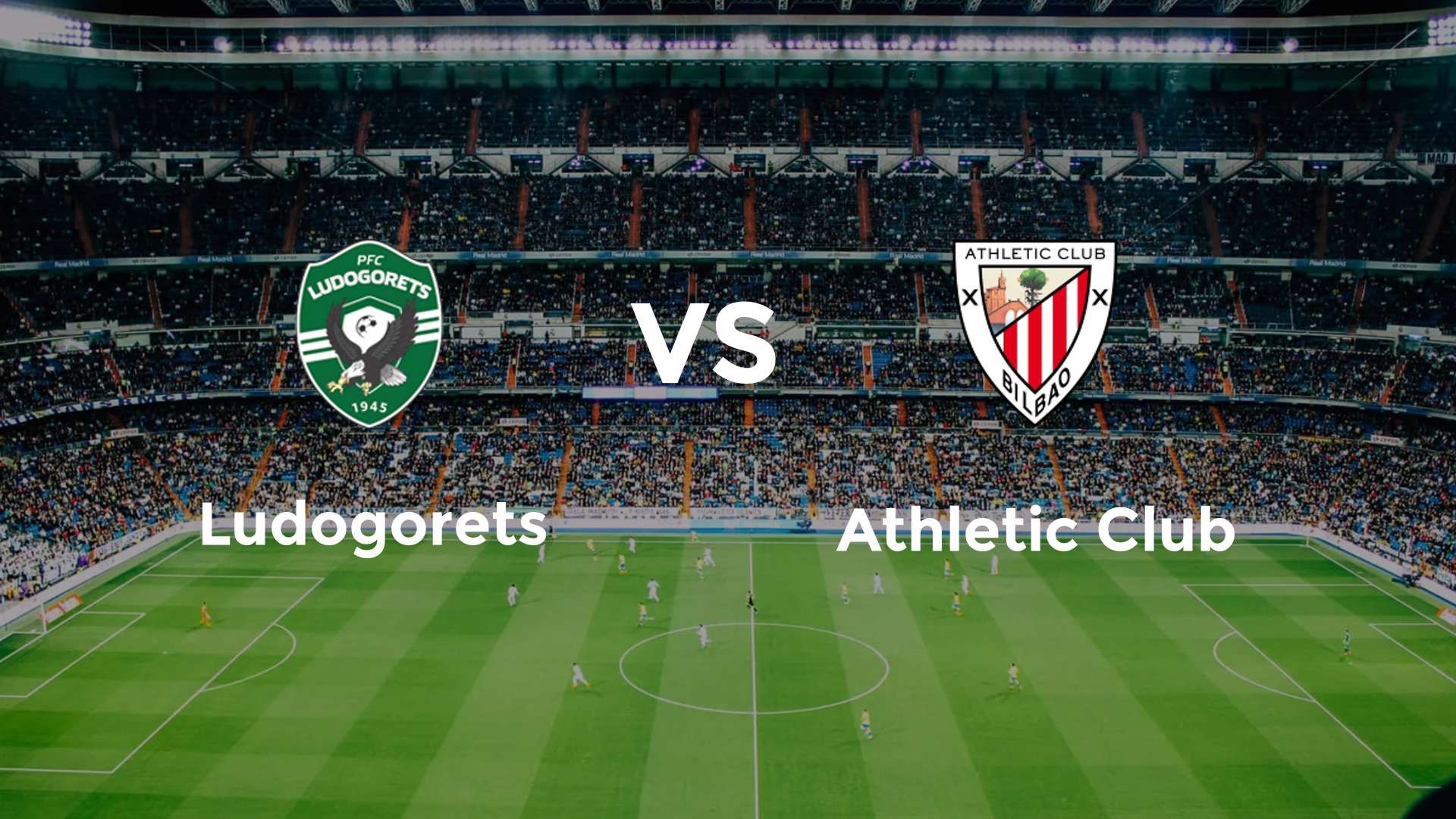 Ludogorets vs Athletic Club