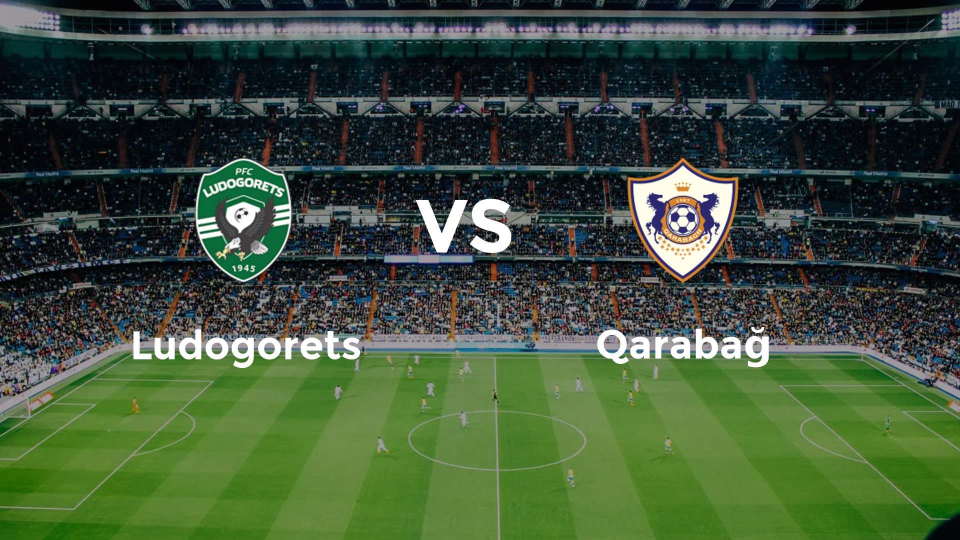 Ludogorets vs Qarabağ