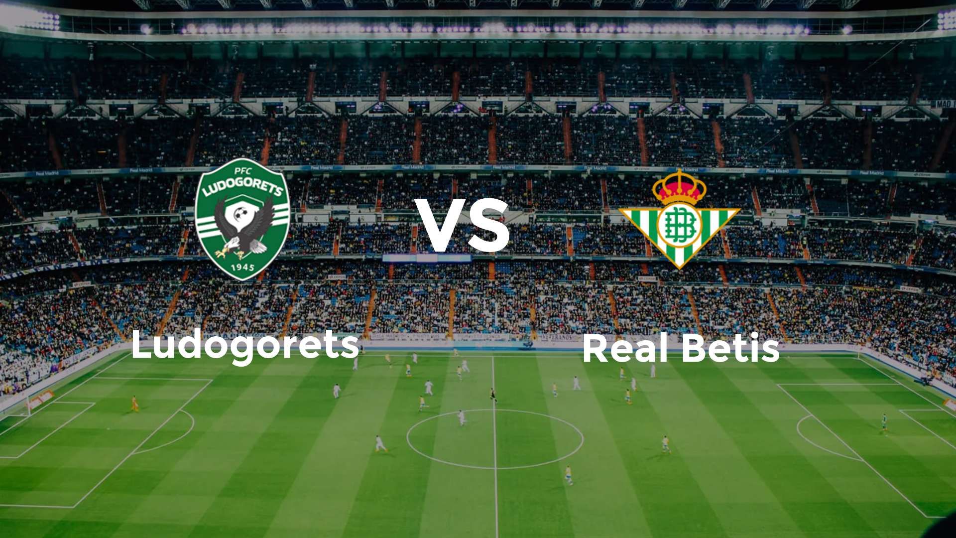 Ludogorets vs Real Betis