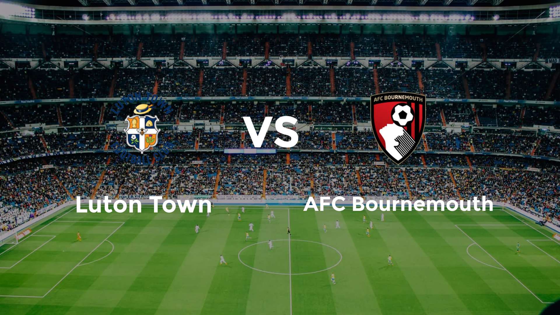 Luton Town vs AFC Bournemouth