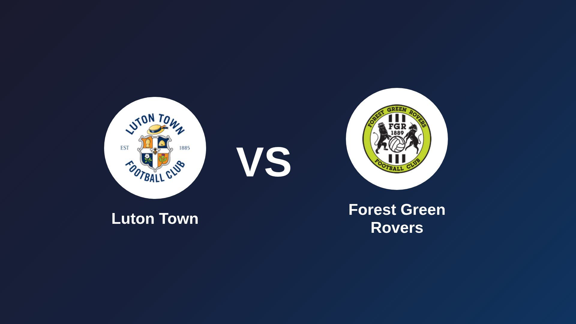 Luton Town vs Forest Green Rovers