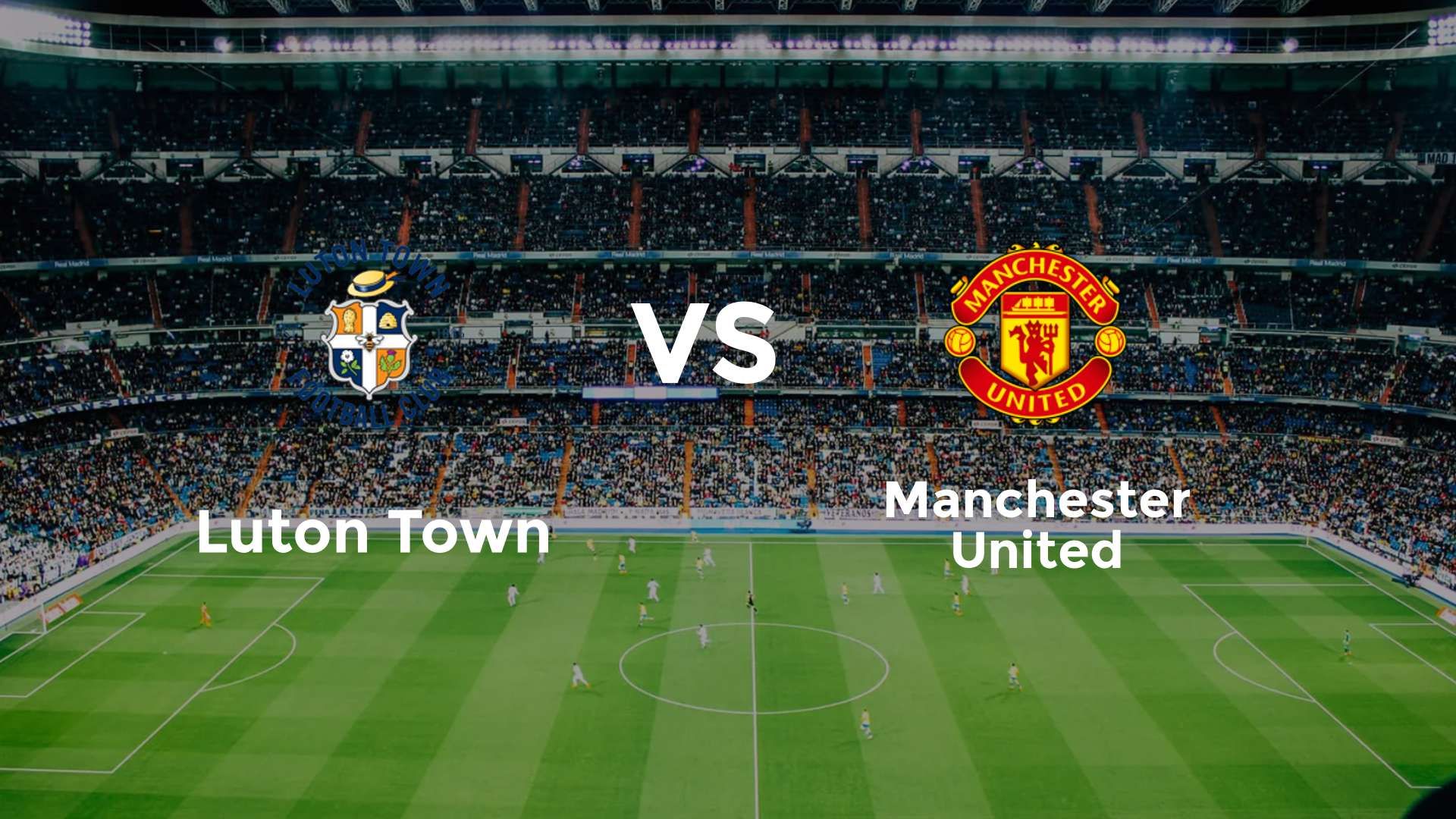 Luton Town vs Manchester United
