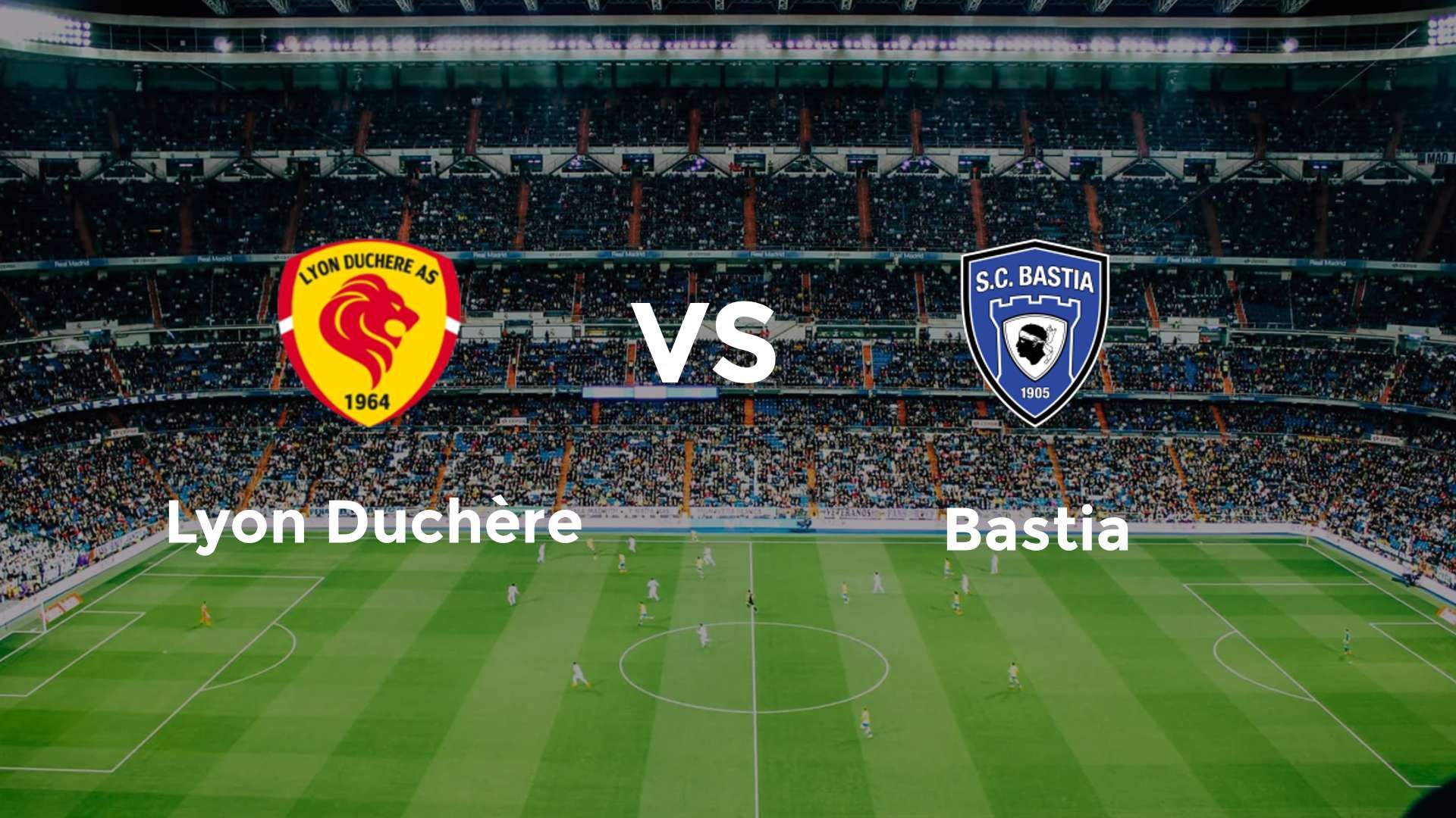 Lyon Duchère vs Bastia