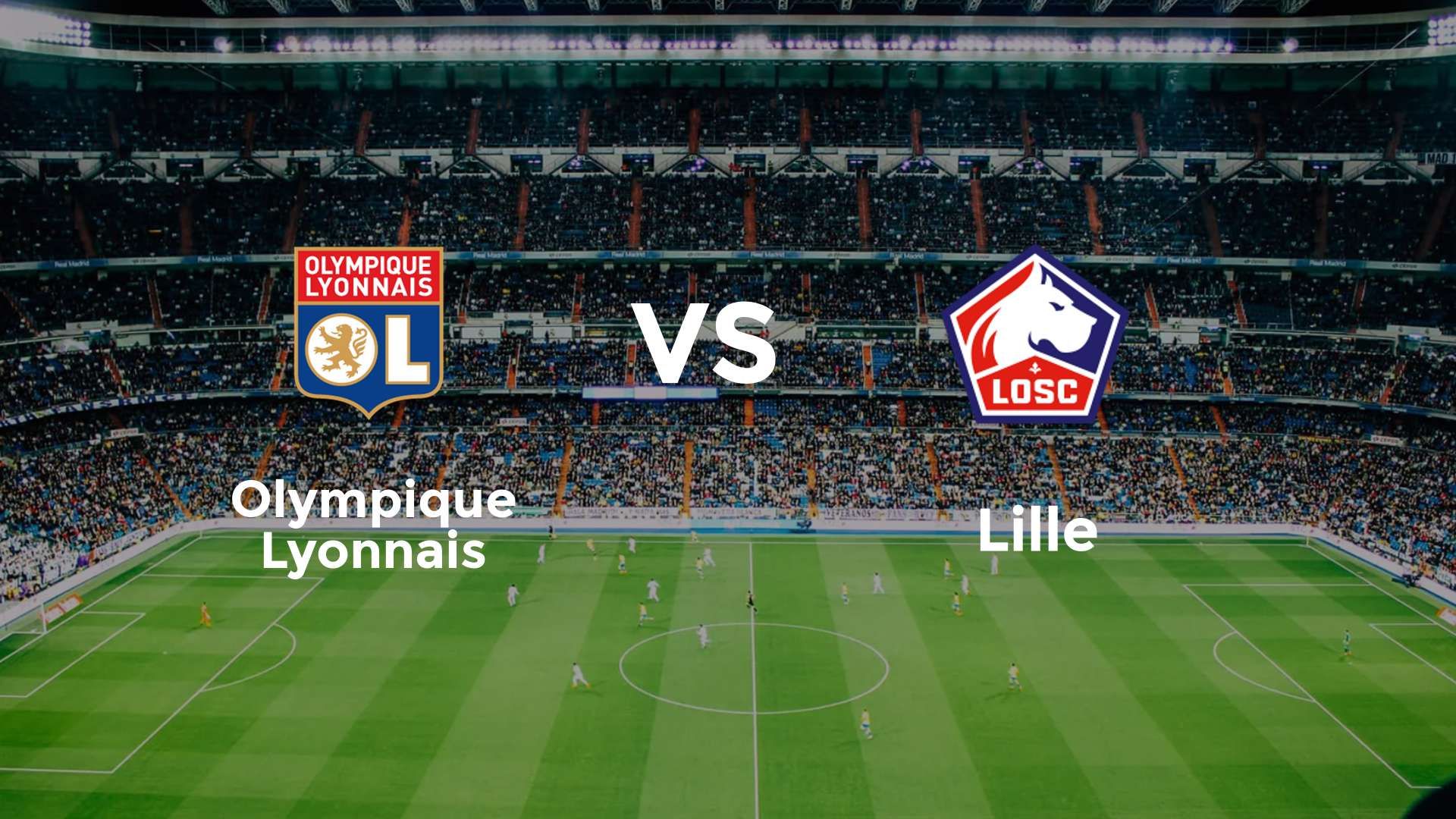 Olympique Lyonnais vs LOSC Lille