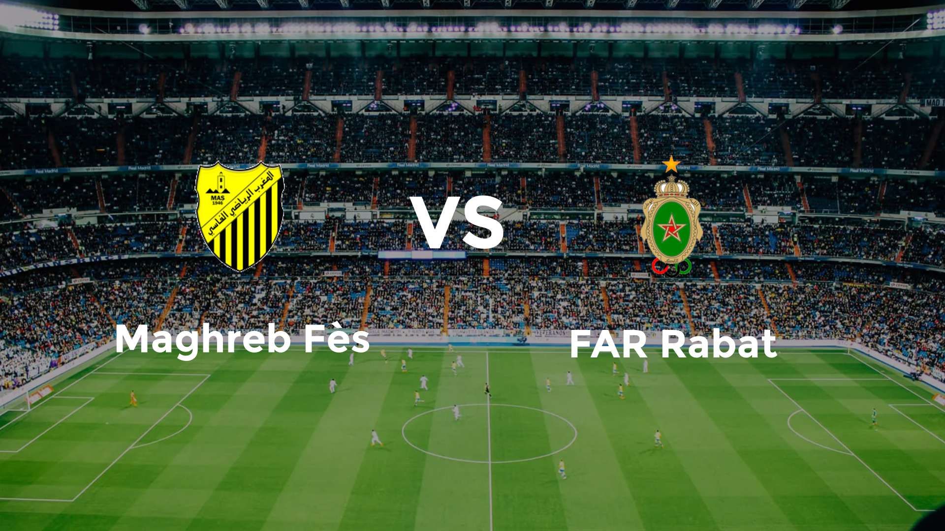 Maghreb Fès vs FAR Rabat