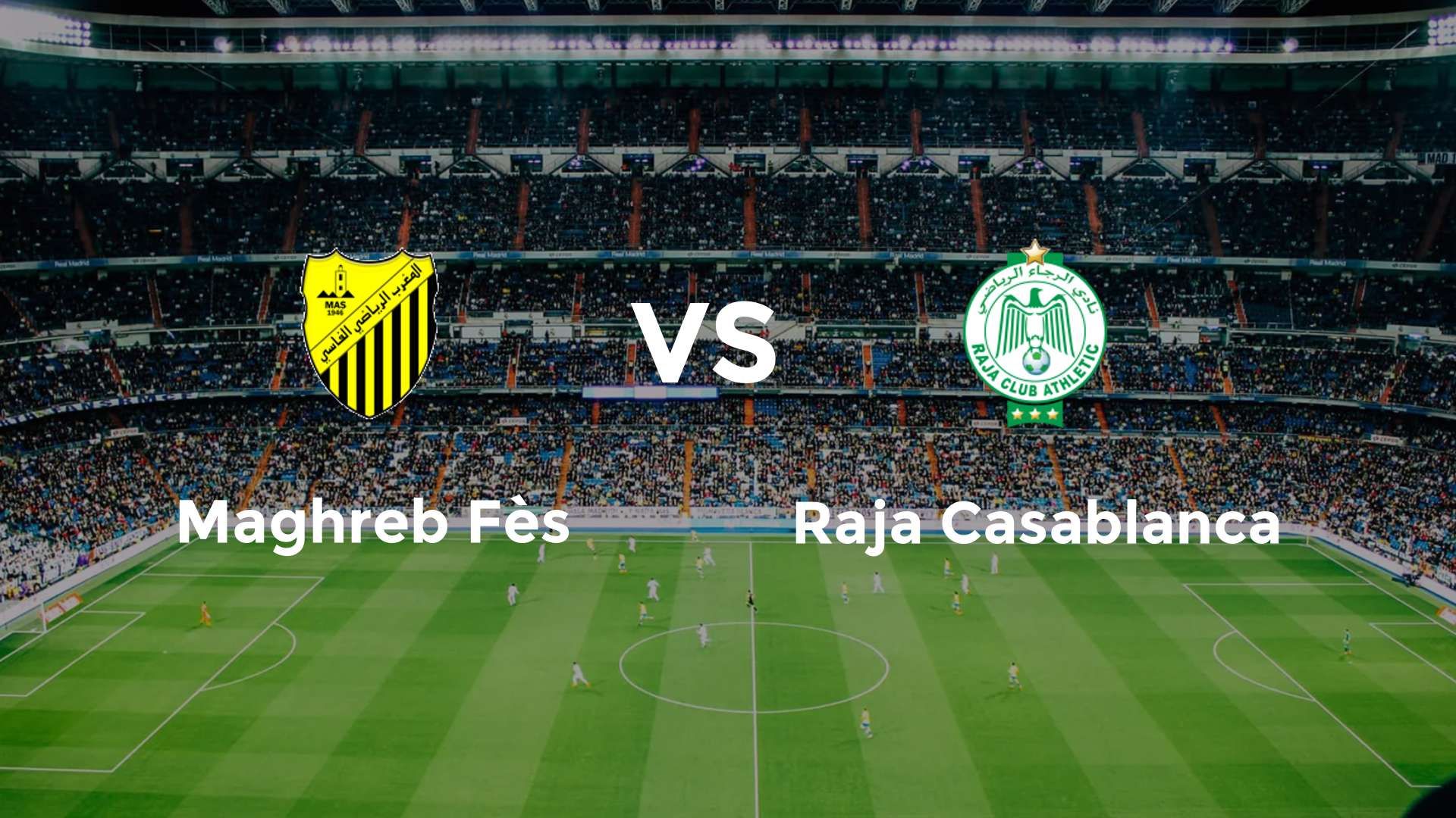 Maghreb Fès vs Raja Casablanca
