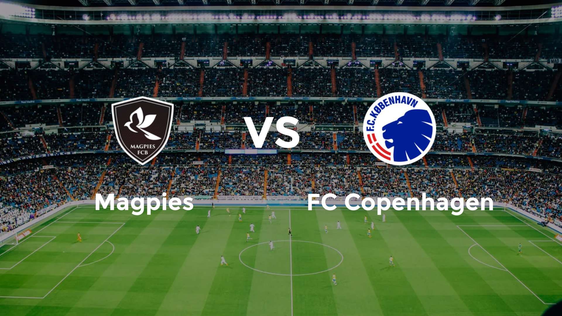Magpies vs FC Copenhagen