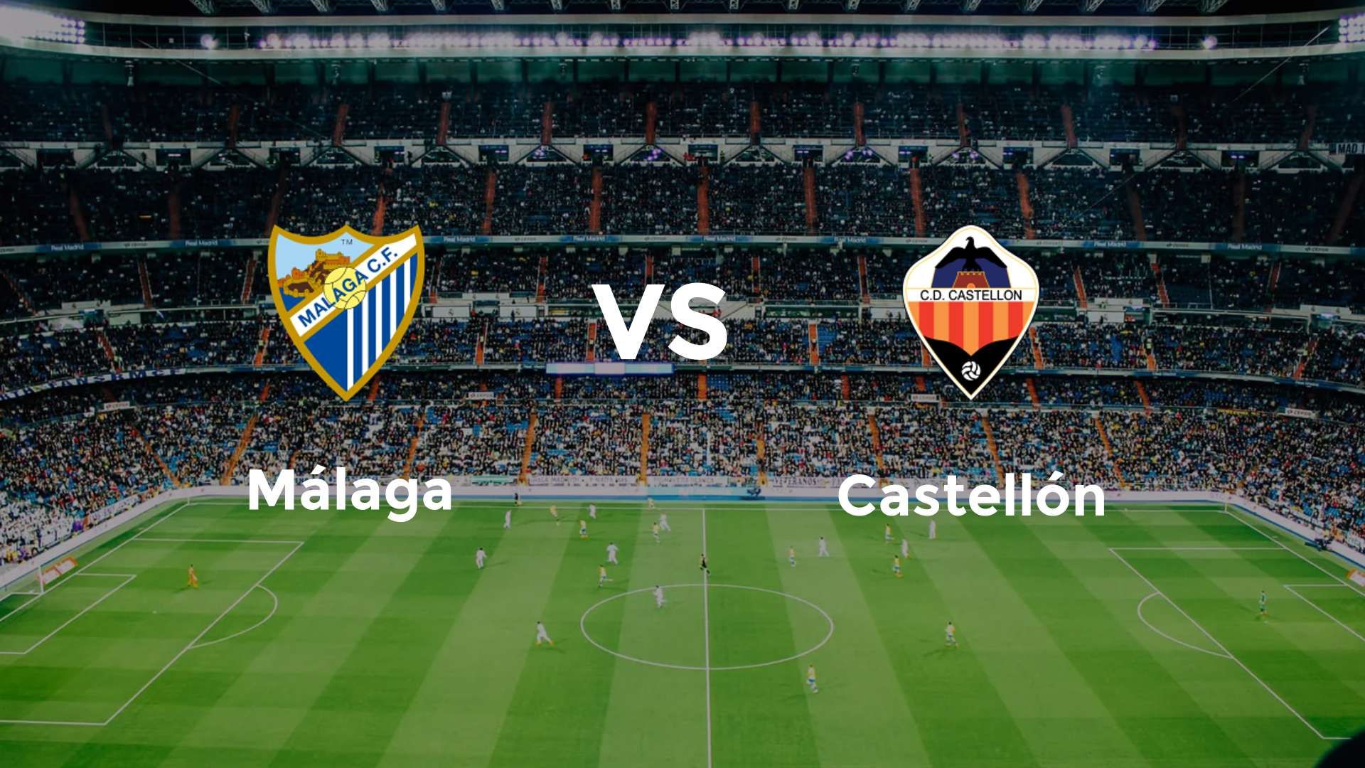 Málaga vs Castellón