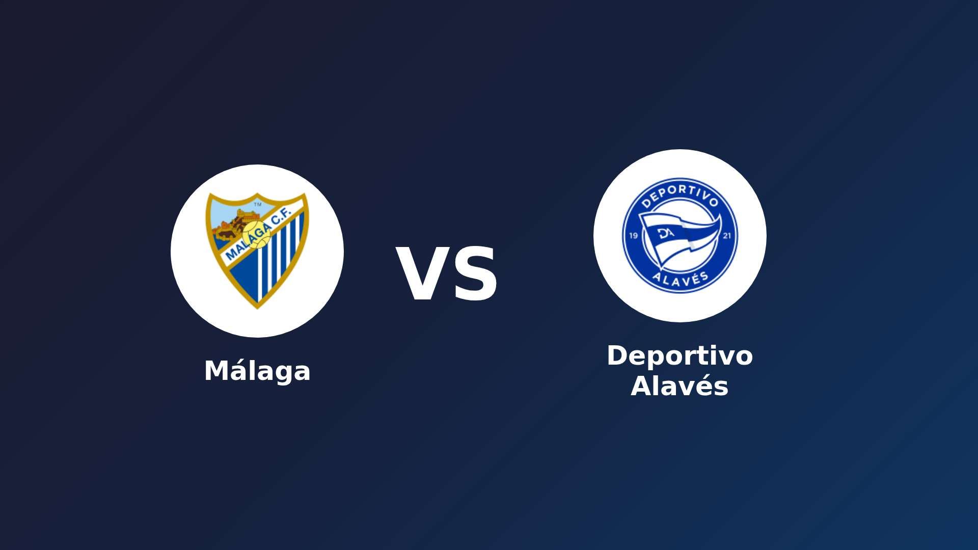 Málaga vs Deportivo Alavés