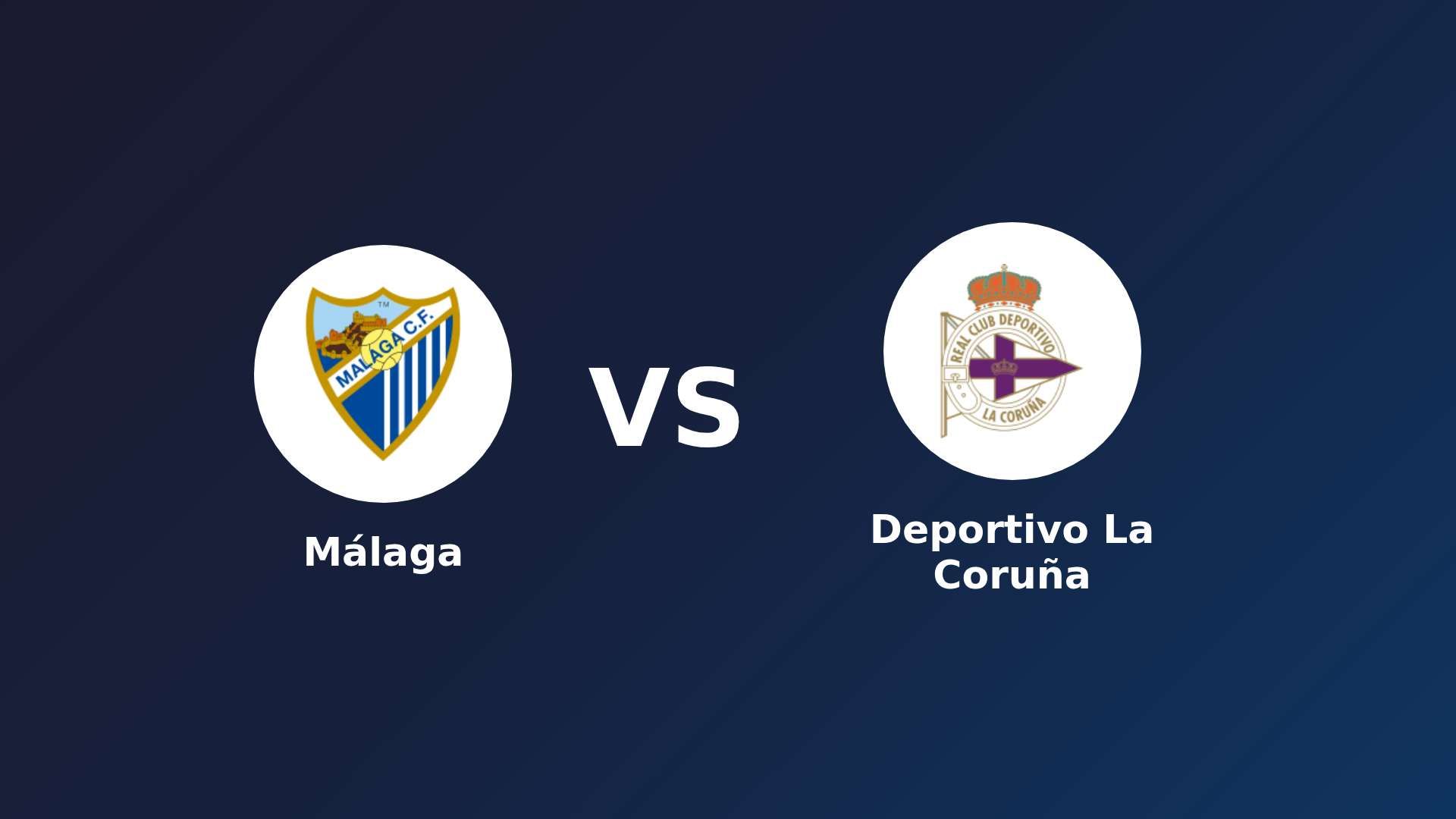 Málaga vs Deportivo A Coruña