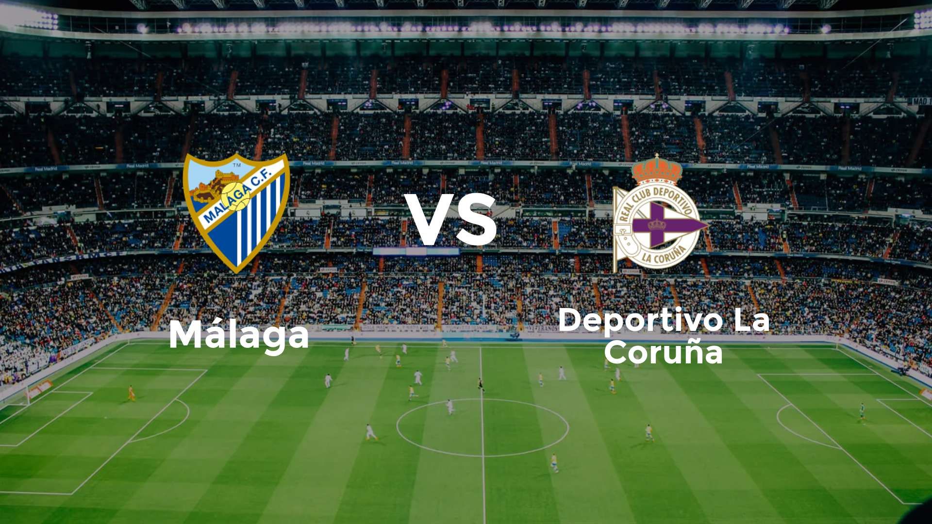 Málaga vs Deportivo La Coruña