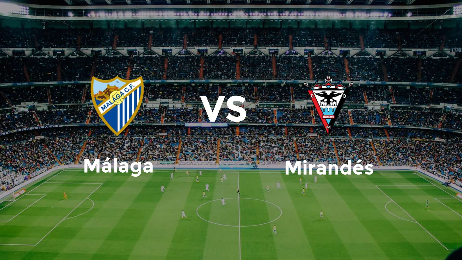 Málaga vs Mirandés