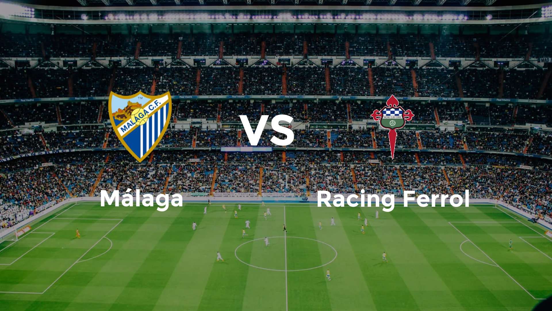 Málaga vs Racing Ferrol
