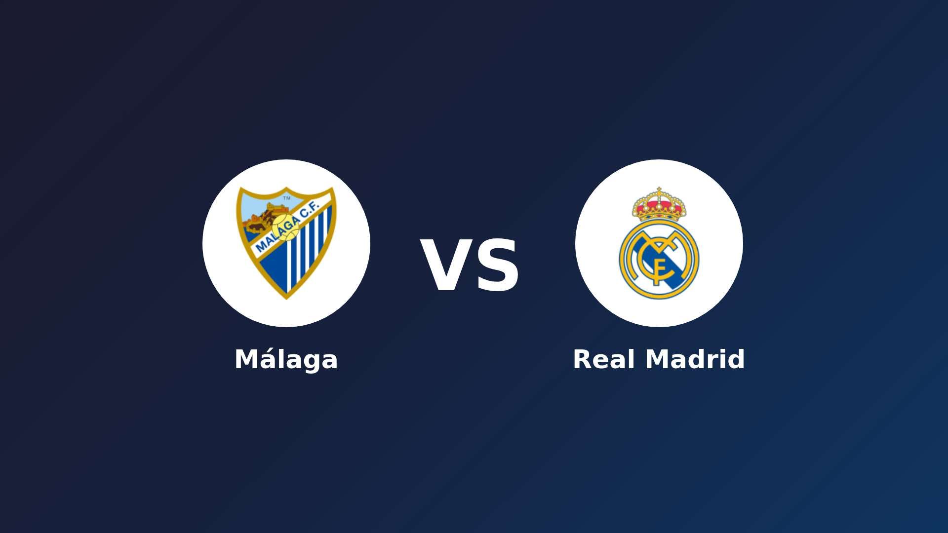 Málaga vs Real Madrid