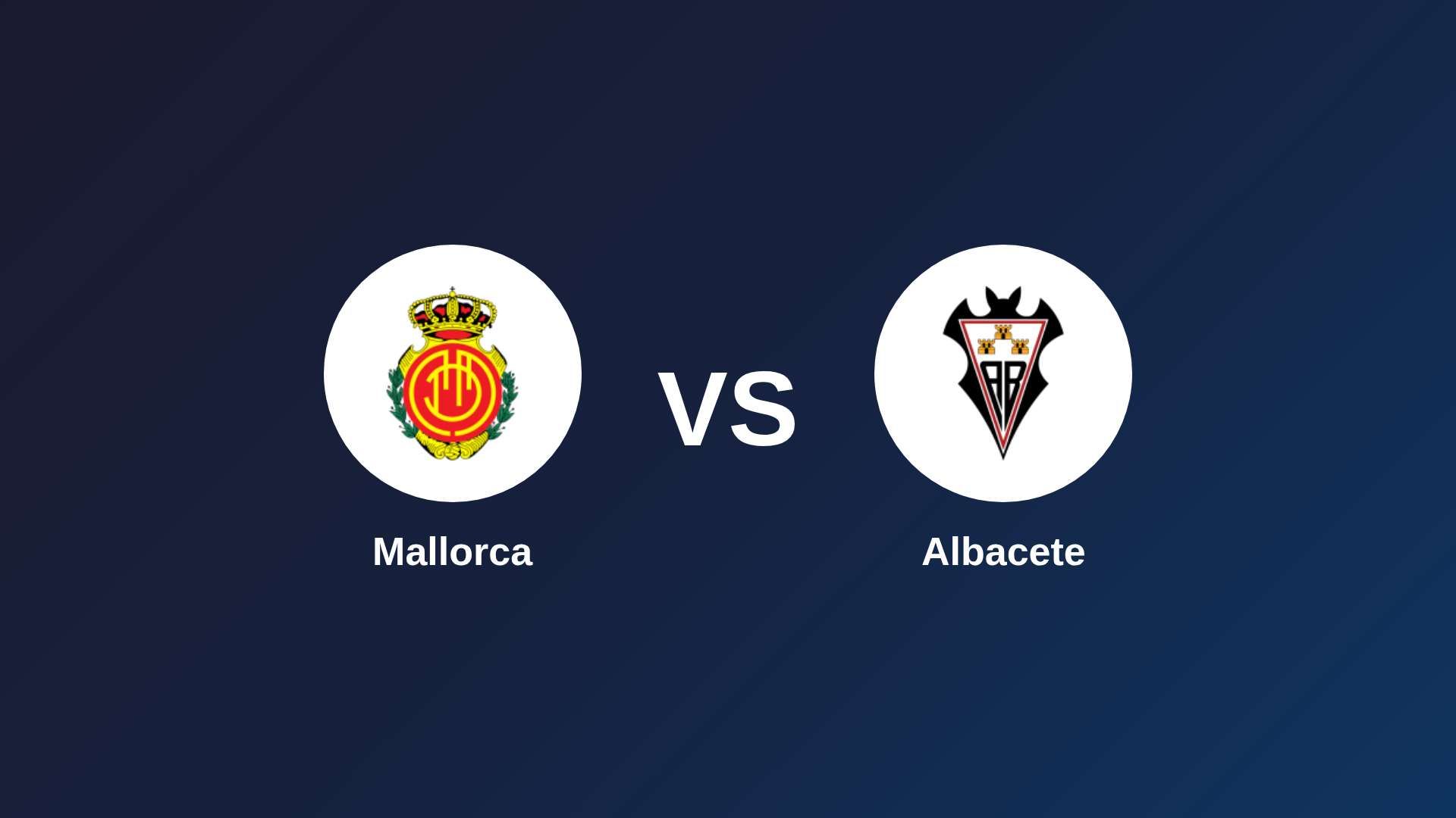 Mallorca vs Albacete