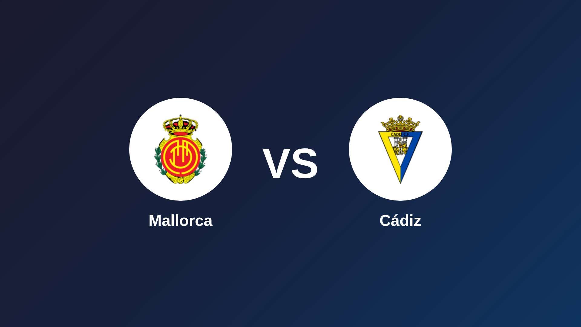 Mallorca vs Cádiz