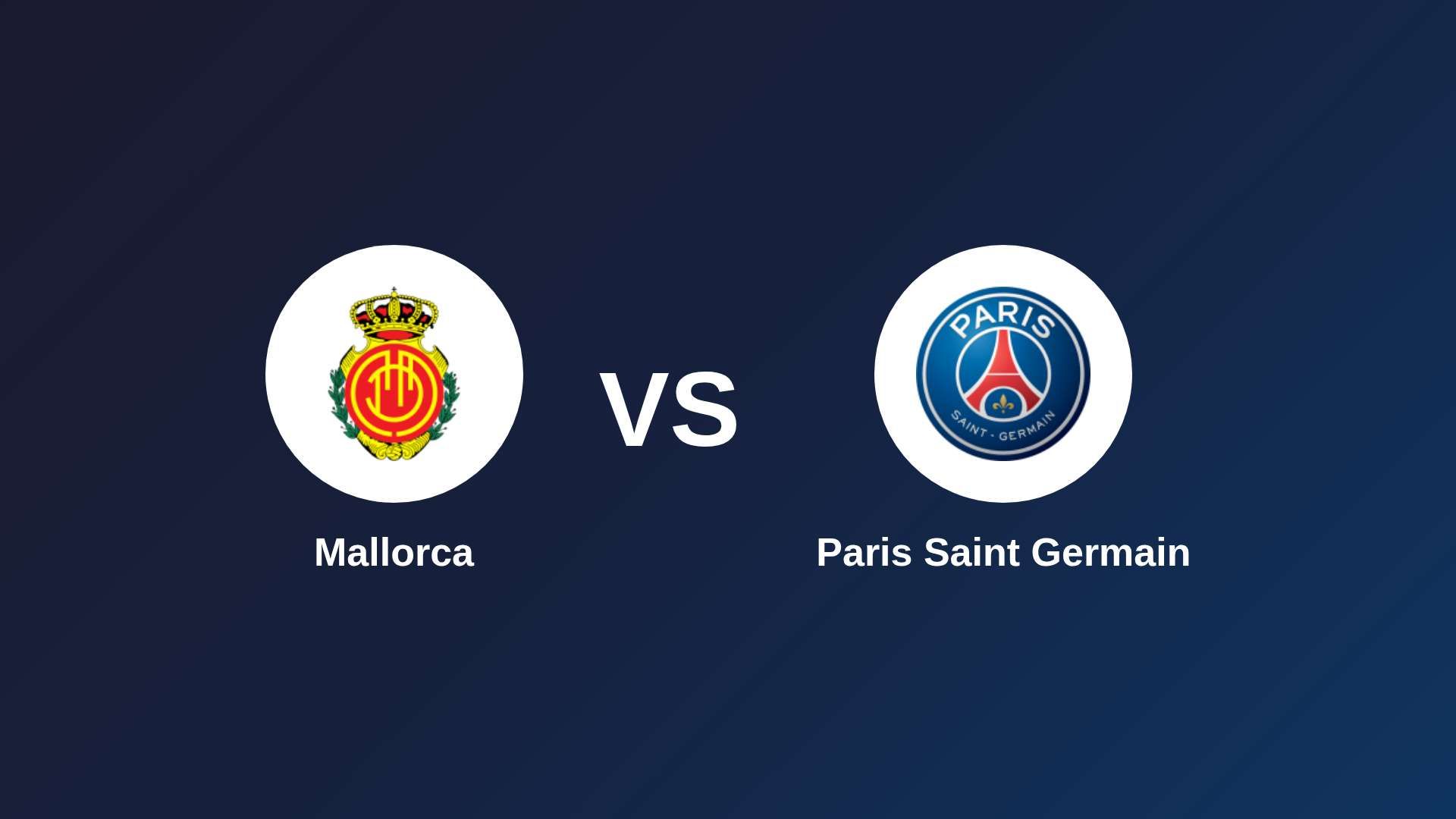 Mallorca vs Paris Saint Germain