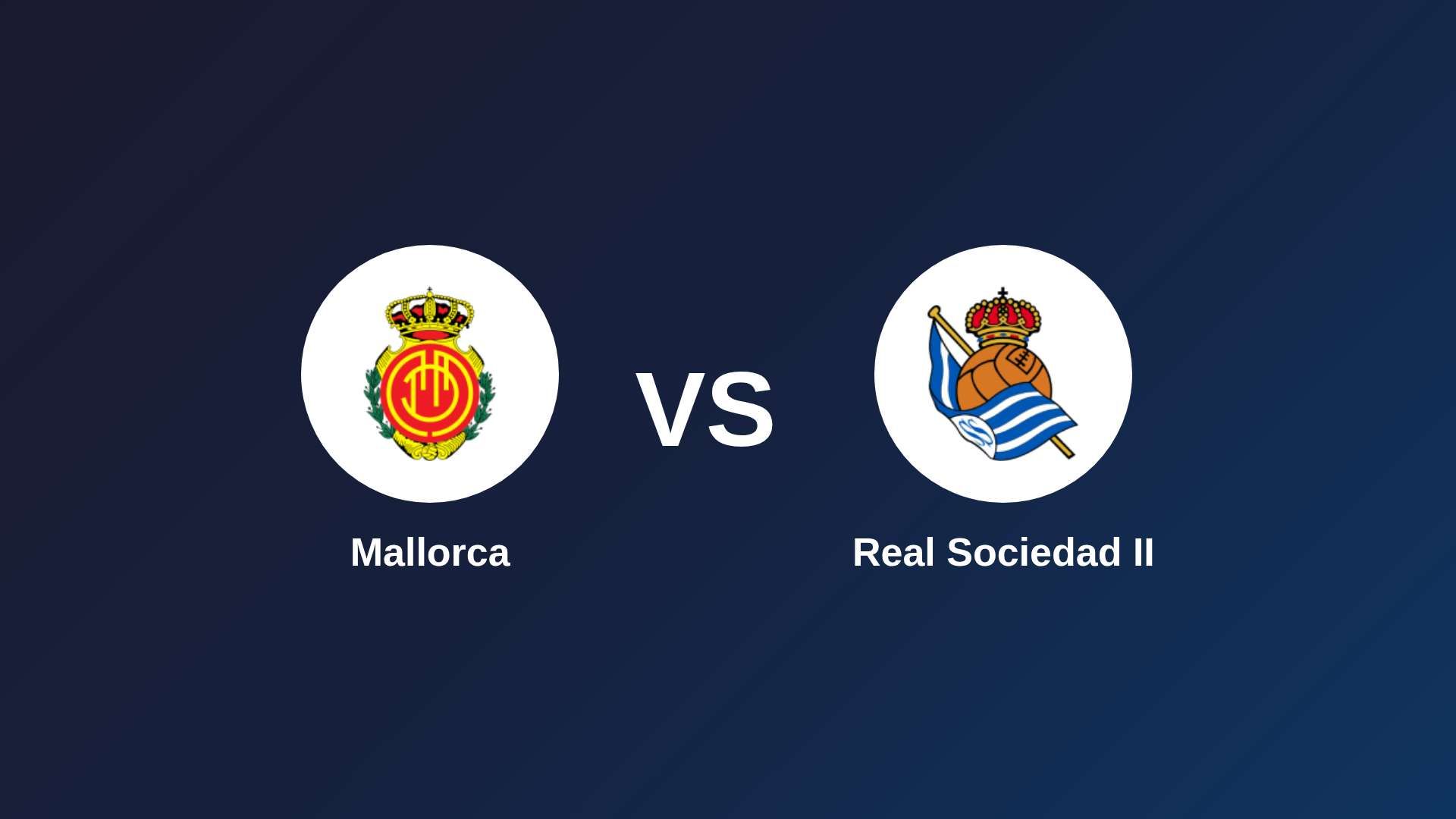 Mallorca vs Real Sociedad II
