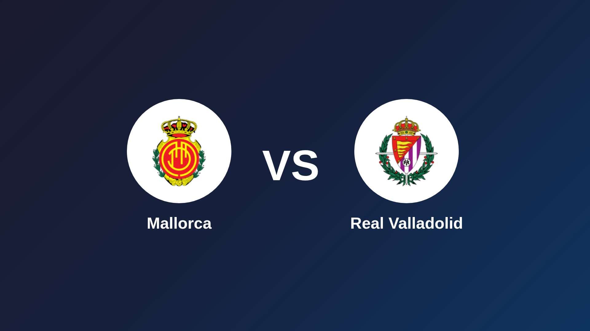 Mallorca vs Real Valladolid