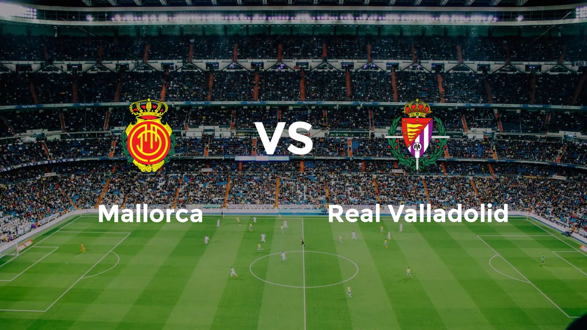 Mallorca vs Real Valladolid